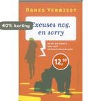 Excuses nog, en sorry 9789025448264 Agnes Verbiest, Boeken, Verzenden, Gelezen, Agnes Verbiest