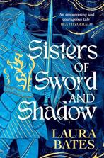 Sisters of Sword and Shadow / Sisters of Sword and Shadow, Boeken, Verzenden, Zo goed als nieuw, Laura Bates