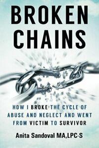 Broken Chains: How I Broke the Cycle of Abuse a. Judy,.=, Livres, Livres Autre, Envoi