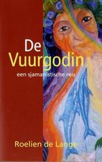 De vuurgodin - Roelien de Lange - 9789069634760 - Paperback, Nieuw, Verzenden