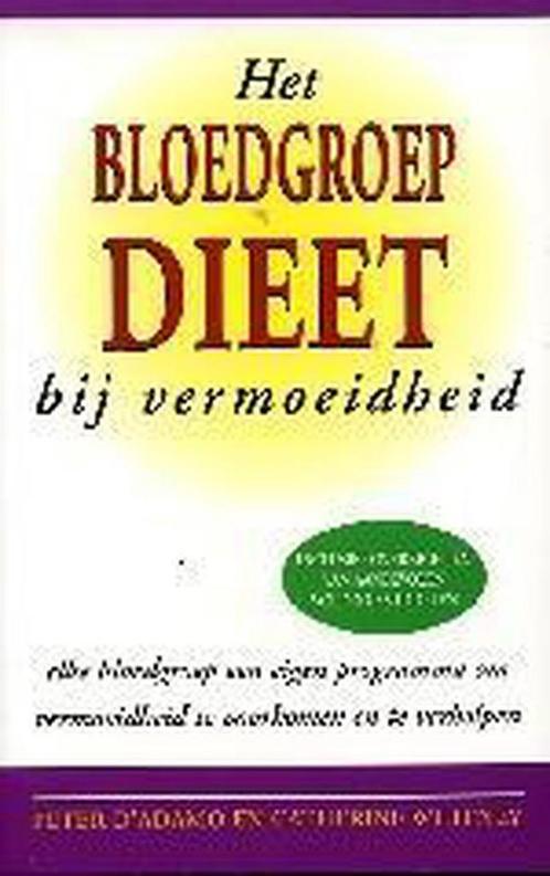 Het Bloedgroepdieet bij vermoeidheid 9789032510305, Boeken, Kookboeken, Gelezen, Verzenden