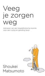 Veeg je zorgen weg 9789400511057 Shoukei Matsumoto, Boeken, Verzenden, Zo goed als nieuw, Shoukei Matsumoto