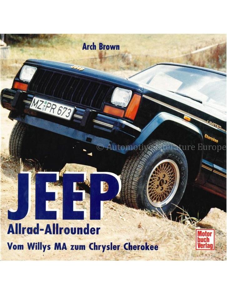 JEEP ALLRAD-ALLROUNDER, VOM WILLYS MA ZUM CHRYSLER CHEROKEE, Boeken, Auto's | Boeken
