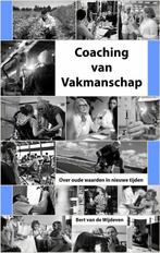 Coaching van Vakmanschap 9789090320946, Boeken, Bert van de Wijdeven, Zo goed als nieuw, Verzenden