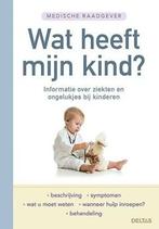 Wat heeft mijn kind? / Medische raadgever 9789044739596, Boeken, Verzenden, Zo goed als nieuw