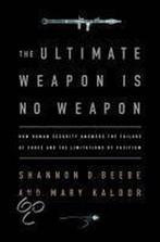 The Ultimate Weapon Is No Weapon 9781586488239, Shannon D. Beebe, Mary H. Kaldor, Verzenden