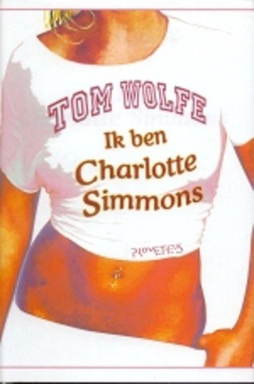 Ik Ben Charlotte Simmons Geb 9789044605365 T. Wolfe, Boeken, Romans, Zo goed als nieuw, Verzenden