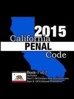 California Penal Code and Evidence Code 2015 Book 1 of 2 by, Livres, Snape, John, Verzenden