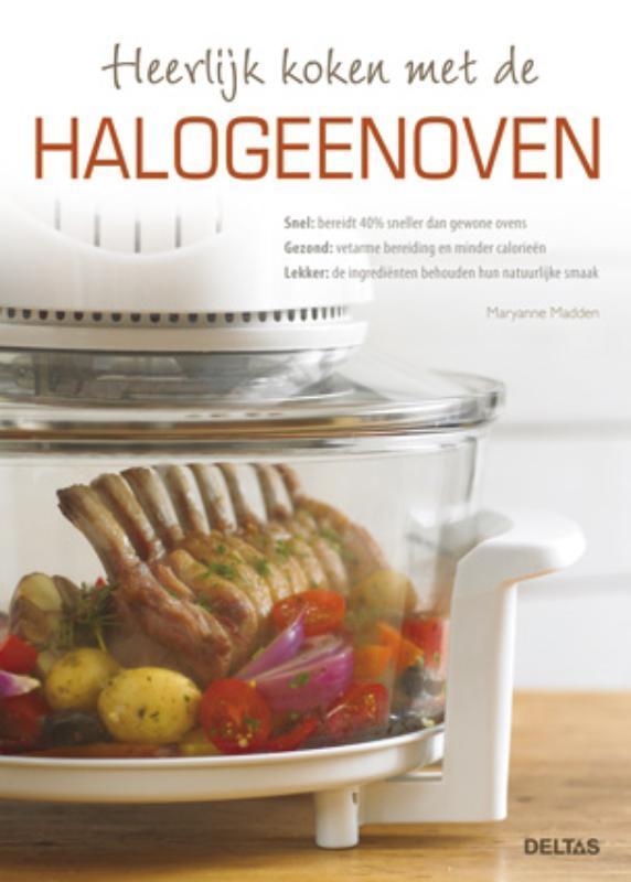 Heerlijk koken met de halogeenoven 9789044729375, Boeken, Kookboeken, Gelezen, Verzenden