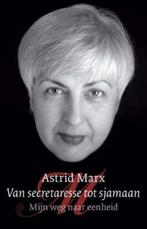 Van secretaresse tot sjamaan 9789025961565 Astrid Marx, Boeken, Verzenden, Zo goed als nieuw, Astrid Marx