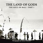 The Land of Gods: The Soul of Bali - Part 1. Delmotte,, Delmotte, Patrice, Verzenden