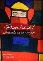 Psychose! - Verhalen en ervaringen 9789493130067, Verzenden, John Jongejan