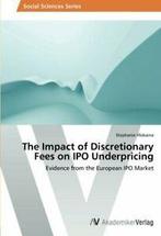The Impact of Discretionary Fees on IPO Underpricing., Zo goed als nieuw, Hlebaina Stephanie, Verzenden