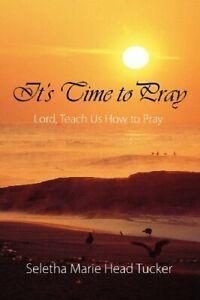 Its Time to Pray: Lord, Teach Us How to Pray. Tucker, Head, Boeken, Overige Boeken, Zo goed als nieuw, Verzenden