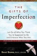 The Gifts Of Imperfection 9781592858491 Brene Brown, Boeken, Verzenden, Gelezen, Brene Brown