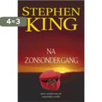 Na zonsondergang - Stephen King 9789024529063 Stephen King, Boeken, Verzenden, Gelezen, Stephen King