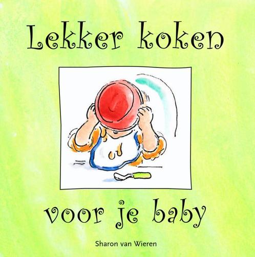 Lekker koken voor je baby 9789058976246 Sharon van Wieren, Boeken, Stripverhalen, Zo goed als nieuw, Verzenden