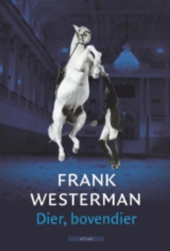 Dier, bovendier 9789045064499 Frank Westerman, Boeken, Geschiedenis | Wereld, Zo goed als nieuw, Verzenden
