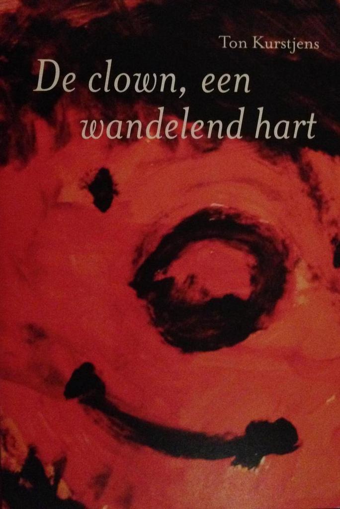 De Clown, Een Wandelend Hart 9789090178929 T. Kurstjens, Boeken, Kunst en Cultuur | Dans en Theater, Gelezen, Verzenden