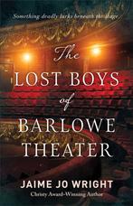 The Lost Boys of Barlowe Theater 9780764241444, Boeken, Verzenden, Zo goed als nieuw, Jaime Jo Wright