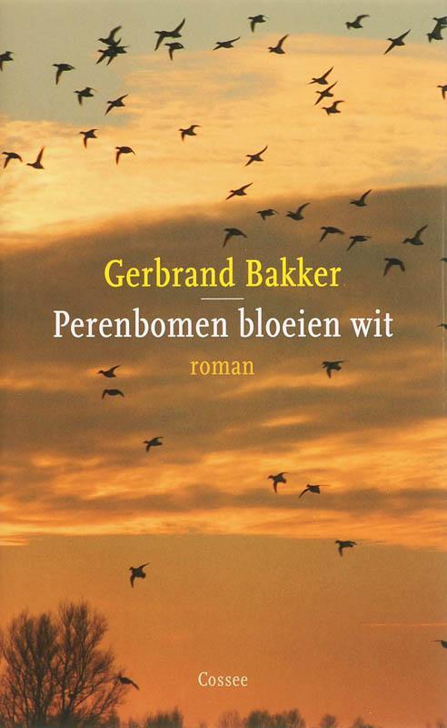 Perenbomen bloeien wit 9789059360631 Gerbrand Bakker, Boeken, Romans, Gelezen, Verzenden
