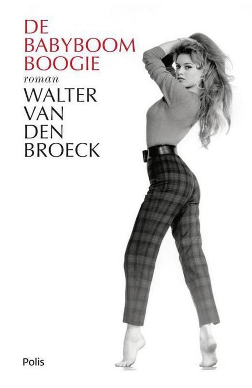 De babyboomboogie 9789463102230 Walter van Broeck, Boeken, Romans, Gelezen, Verzenden