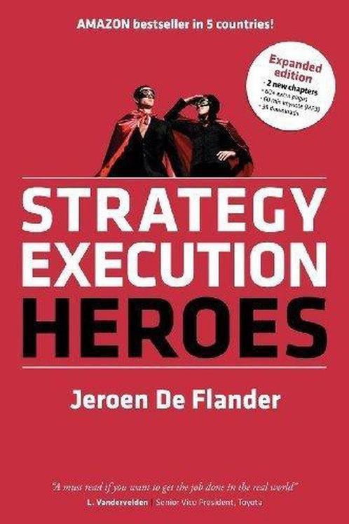 Strategy Execution Heroes - expanded edition 9789081487344, Boeken, Economie, Management en Marketing, Zo goed als nieuw, Verzenden