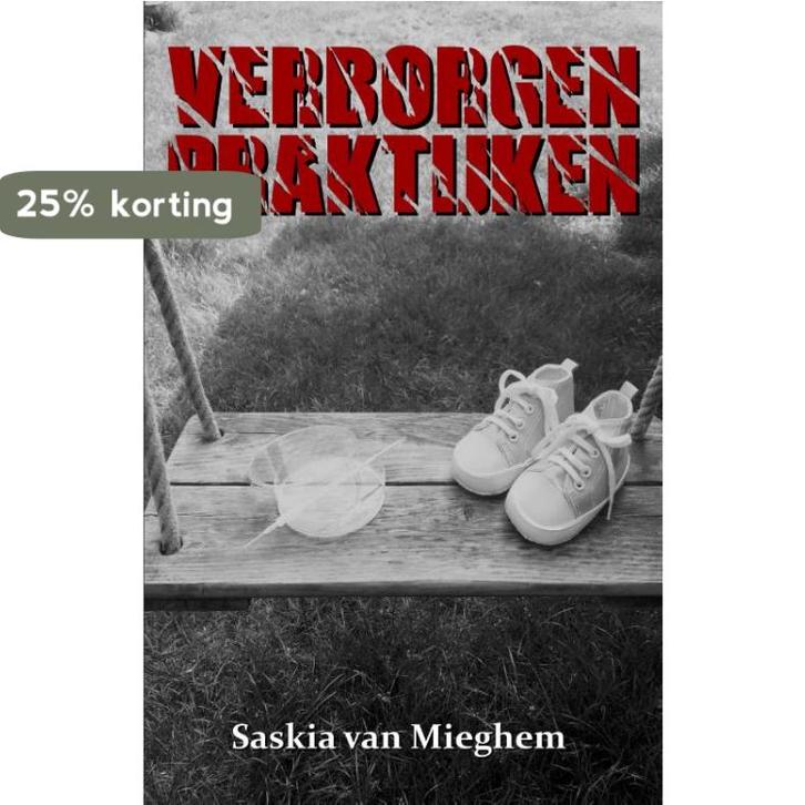 Verborgen praktijken 9789493023321 Saskia Van Mieghem, Boeken, Literatuur, Gelezen, Verzenden