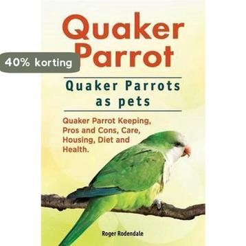Quaker Parrot. Quaker Parrots as pets. Quaker Parrot, Verzenden, Roger Rodendale