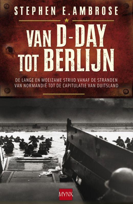 Van D-day tot Berlijn 9789022549551 Stephen E Ambrose, Boeken, Geschiedenis | Wereld, Gelezen, Verzenden