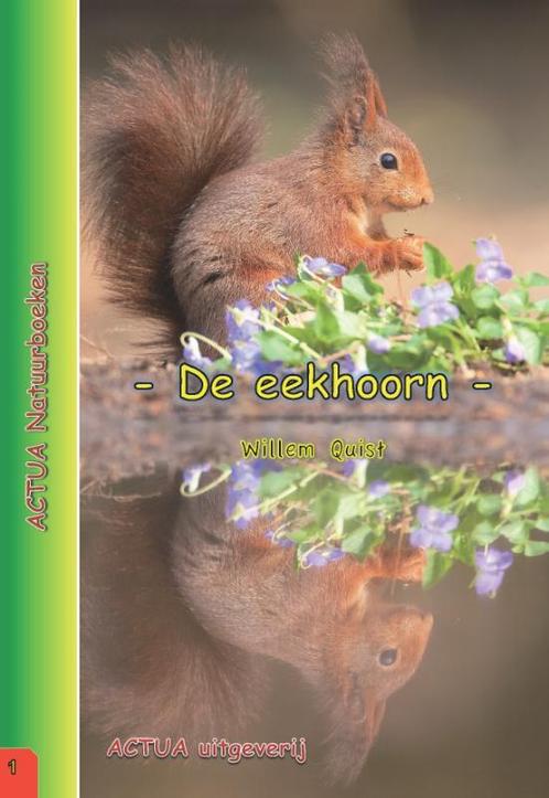 De eekhoorn / ACTUA Natuurboeken / 1 9789075982879, Boeken, Hobby en Vrije tijd, Zo goed als nieuw, Verzenden