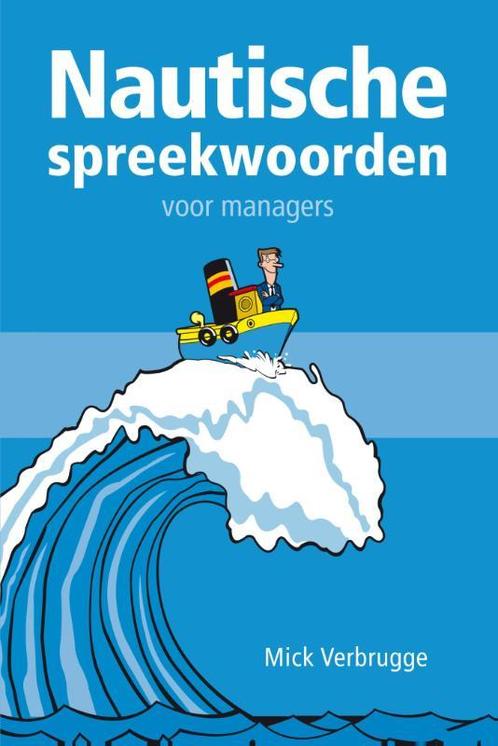 Nautische spreekwoorden voor managers / Voor managers, Boeken, Economie, Management en Marketing, Zo goed als nieuw, Verzenden