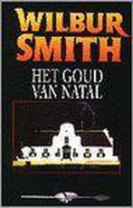 het goud van Natal - Wilbur Smith 9789022522547, Gelezen, Wilbur Smith, N.v.t., Verzenden