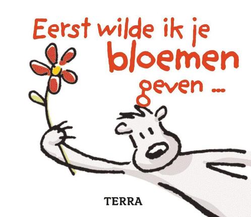 Eerst wilde ik je bloemen geven ... 9789058977885 J. Dobbers, Boeken, Stripverhalen, Gelezen, Verzenden