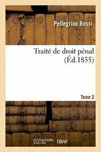 Traite de droit penal. Tome 2.by ROSSI-P New   =, Boeken, Overige Boeken, Zo goed als nieuw, Verzenden