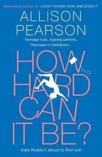How Hard Can It Be? 9780008150532, Gelezen, Allison Pearson, Verzenden