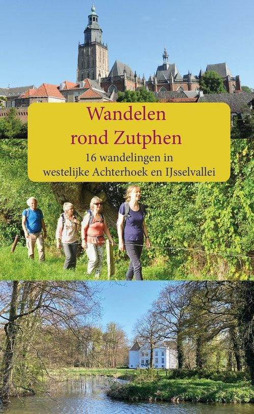 Wandelen rond Zutphen 9789491899478, Livres, Guides touristiques, Envoi