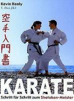 Karate. Schritt für Schritt zum Shotokan- Meister  He..., Healy, Kevin, Verzenden
