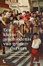 Een kleine geschiedenis van grote durvers 9789401466936, Livres, Verzenden, Peter Vanham