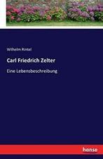 Carl Friedrich Zelter.by Rintel, Wilhelm New   =, Rintel, Wilhelm, Verzenden