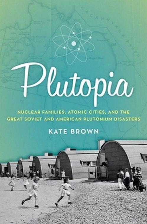 Plutopia 9780190233105 Kate Brown, Boeken, Overige Boeken, Zo goed als nieuw, Verzenden