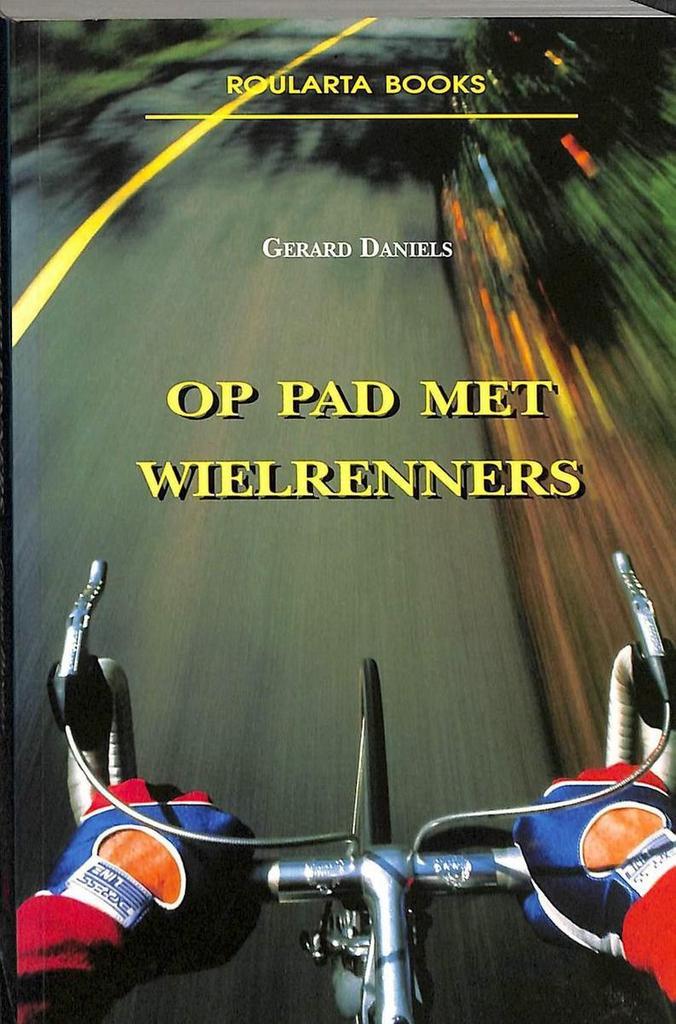 Op pad met wielrenners 9789054662037 G. Daniels, Boeken, Hobby en Vrije tijd, Gelezen, Verzenden