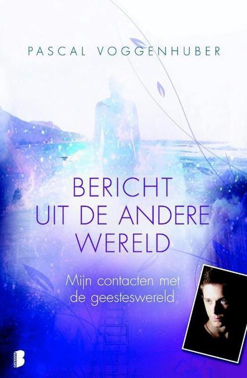 Bericht uit de andere wereld - Pascal Voggenhuber - 97890225, Livres, Ésotérisme & Spiritualité, Envoi