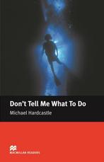 Macmillan Readers Dont Tell Me What To Do Elementary Reader, Verzenden, Michael Hardcastle