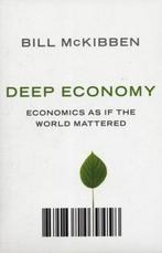 Deep Economy 9781851685967, Bill Mckibben, Verzenden