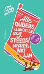 Alle ouders klungelen nog steeds maar wat aan, Boeken, Zwangerschap en Opvoeding, Verzenden, Nieuw