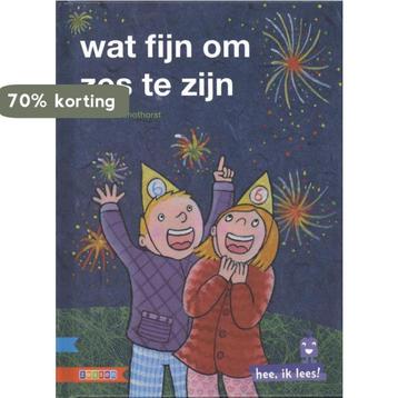 Wat fijn om zes te zijn / Hee, ik lees! 9789048710782, Boeken, Verzenden, Zo goed als nieuw, Daniëlle Schothorst