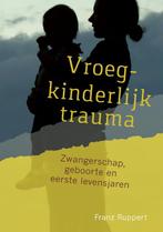 Vroegkinderlijk trauma 9789463160209 Franz Ruppert, Verzenden, Franz Ruppert
