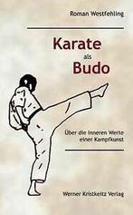 Karate als Budo: Über die inneren Werte einer Kampf...  Book, Boeken, Verzenden, Zo goed als nieuw