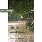Als de wind draait 9789088346880 H. Van Wissen, Boeken, Verzenden, Zo goed als nieuw, H. Van Wissen